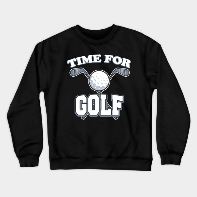 Time for Golf Crewneck Sweatshirt by Foxxy Merch